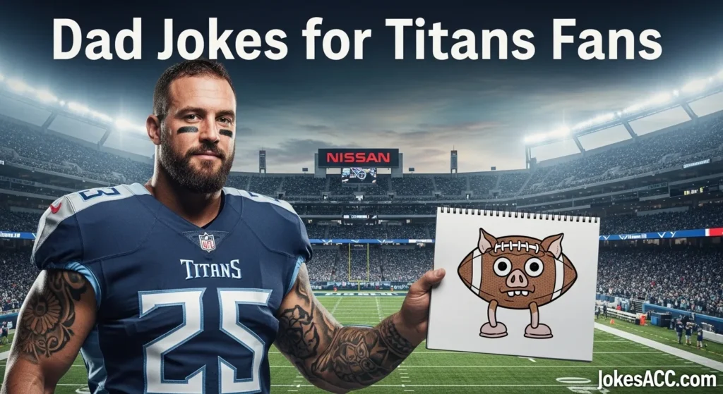Dad Jokes for Titans Fans