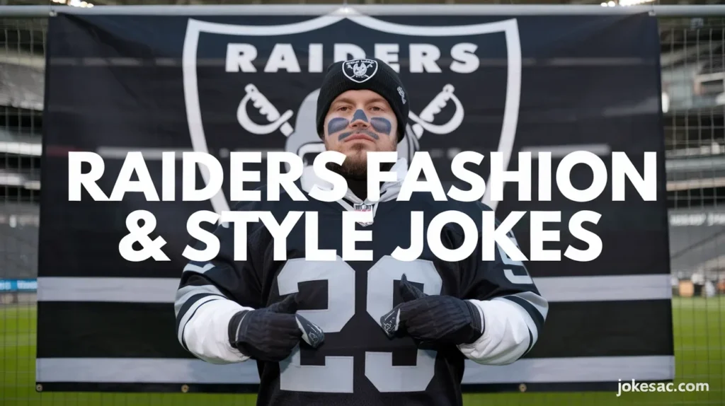 Raiders Fashion & Style Jokes