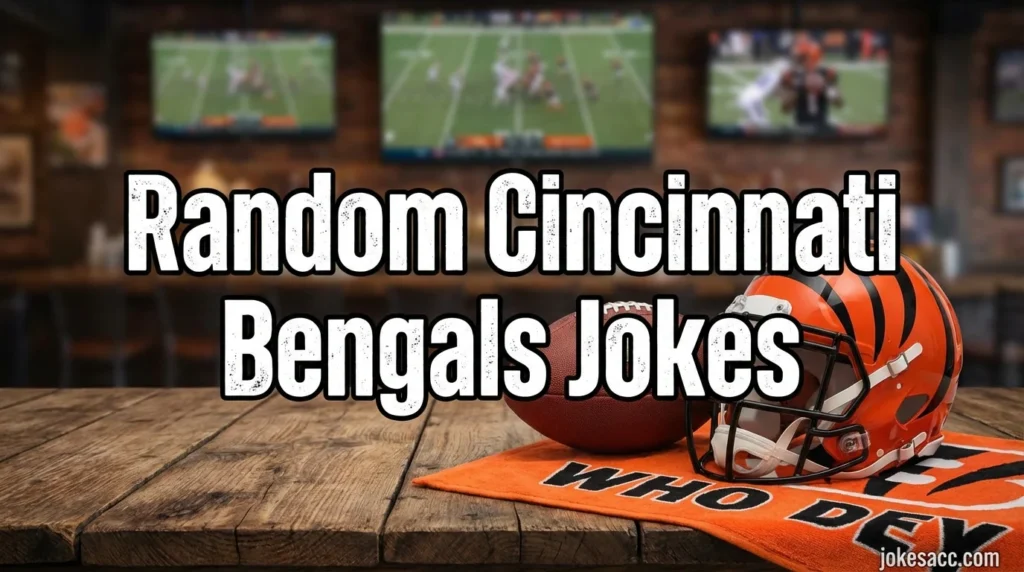 Random Cincinnati Bengals Jokes
